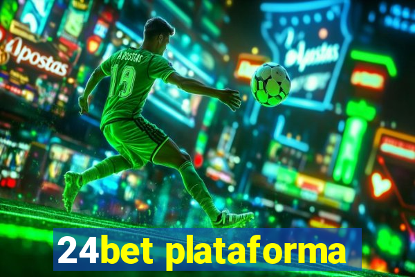 24bet plataforma